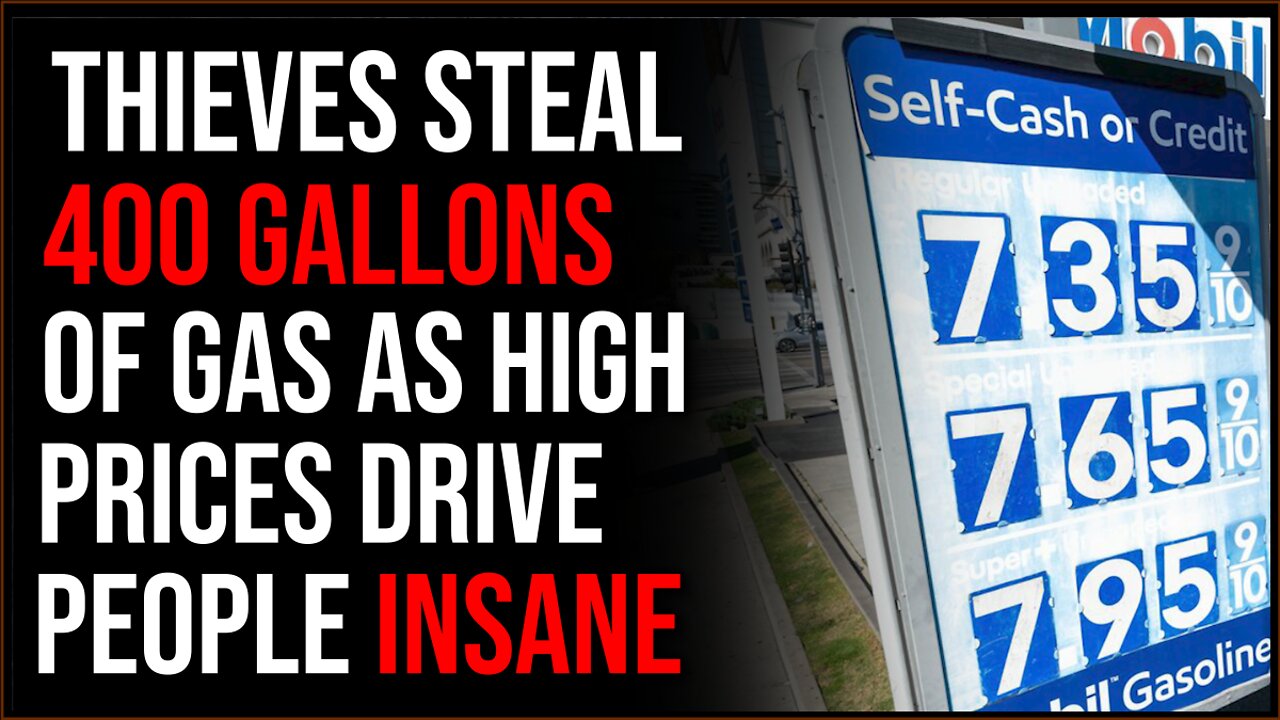 Thieves Steal 400 Gallons Of Gas As Record-Breaking Gas Prices Drive People Insane