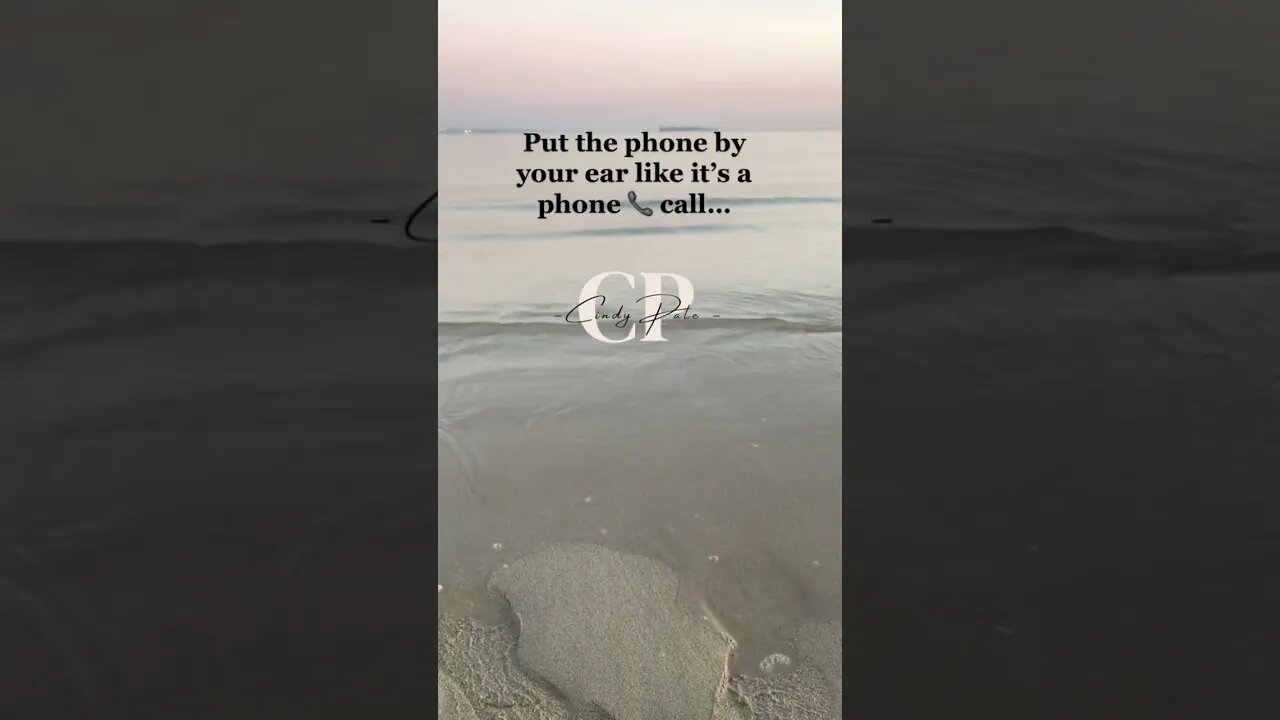 Put the phone by your ear like its a phone call and just listen