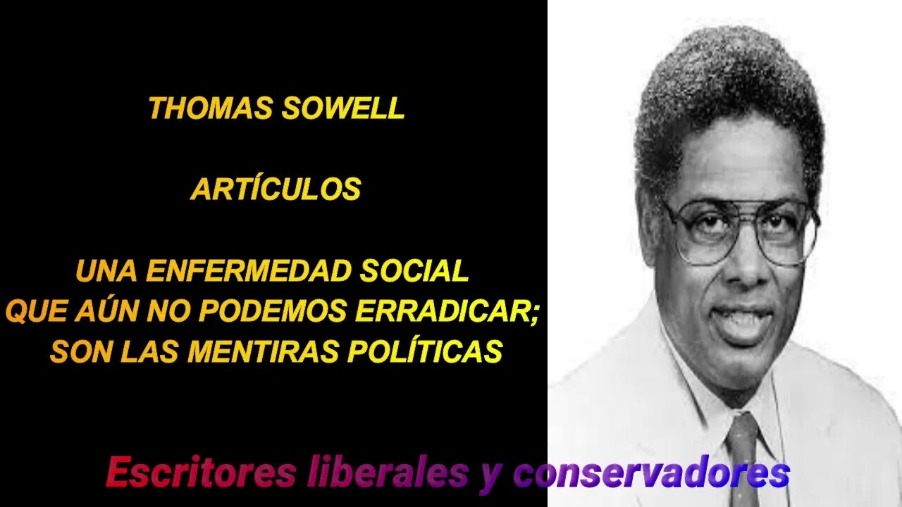 Thomas Sowell - Una enfermedad social que aún no podemos erradicar; son las mentiras políticas