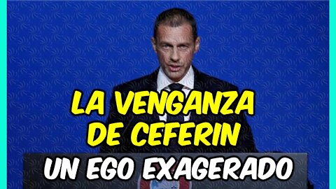 CEFERIN sigue con su ataque a MADRID y BARÇA: tiene sed de VENGANZA!