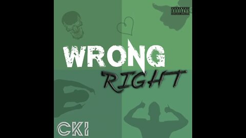 CKI - Wrong Right (Audio) (Prod. by NEX)