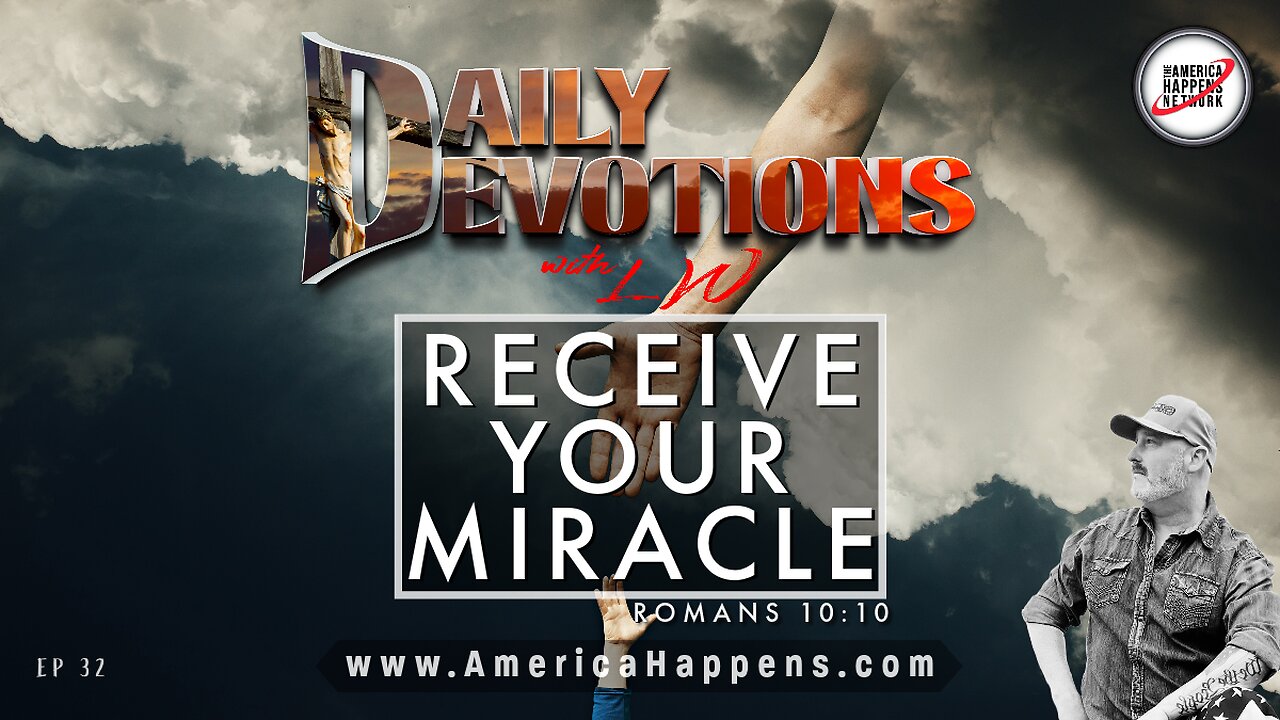 RECEIVE YOUR MIRACLE - Daily Devotions w/ LW