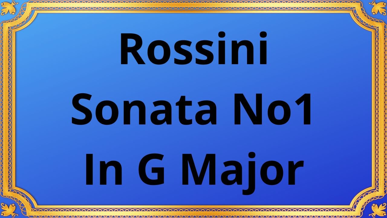 Rossini Sonata No1 In G Major