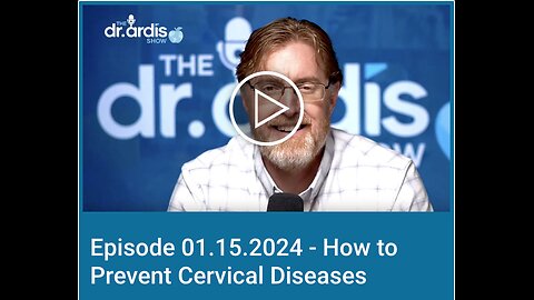 Dr 'Bryan Ardis': How to Prevent Cervical Diseases