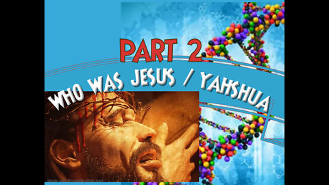 WHO WAS JESUS / YAHSHUA ?? = King David!! Part 2