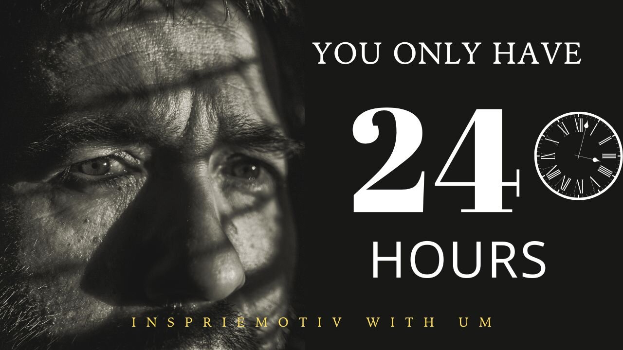 Best Motivational Speech Video - 24 HOURS - in 2-Minute