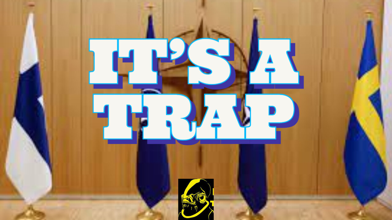 IT'S A TRAP! Finland and Sweden Joining NATO Only Raises the Temperature of the Global Powderkeg