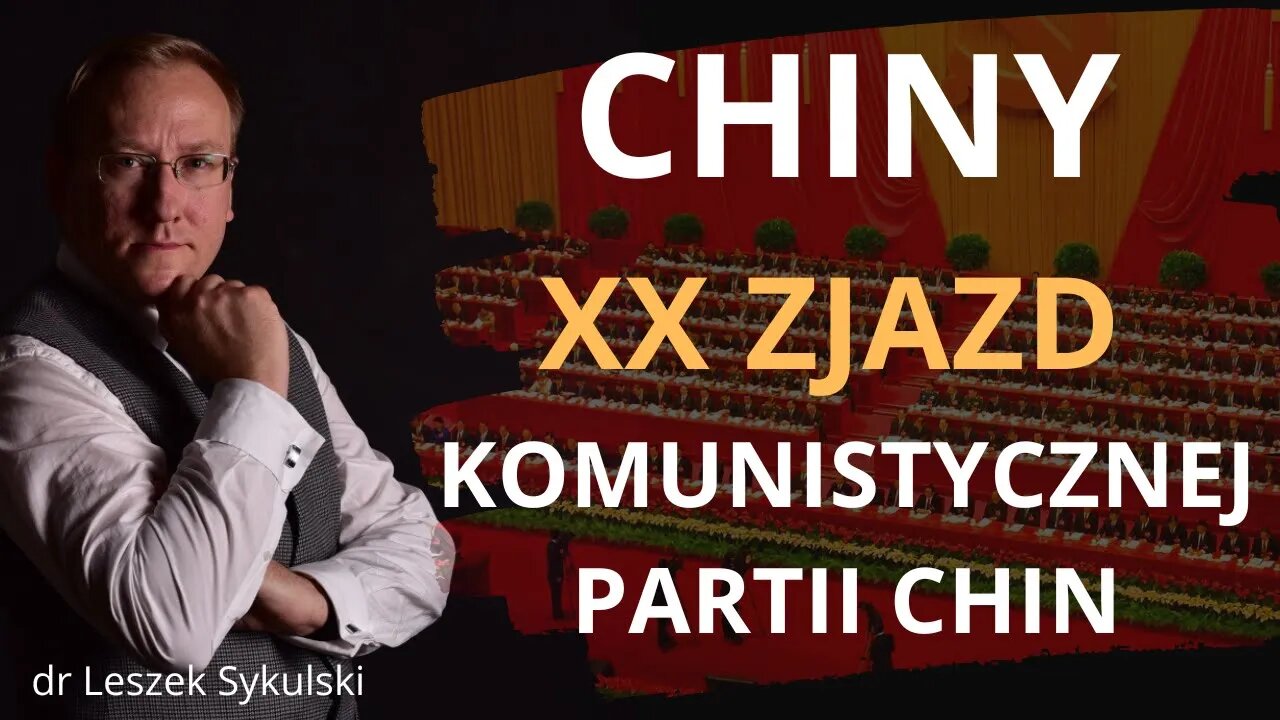 XX Zjazd Komunistycznej Partii Chin 16-22 X 2022 | Odc. 595 - dr Leszek Sykulski