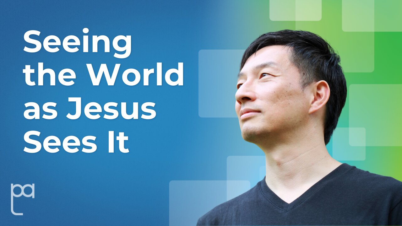 Seeing the World As Jesus Sees It: The Grand Story of the Bible