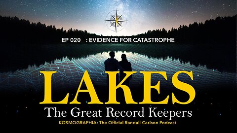 Episode #020: Lakes - The Great Record Keepers