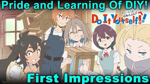 Beautiful Slice of Life DIY Fun! - Do It Yourself Anime First Impressions