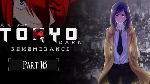 Tokyo Dark: Remembrance - Part 16 (with commentary) PS4