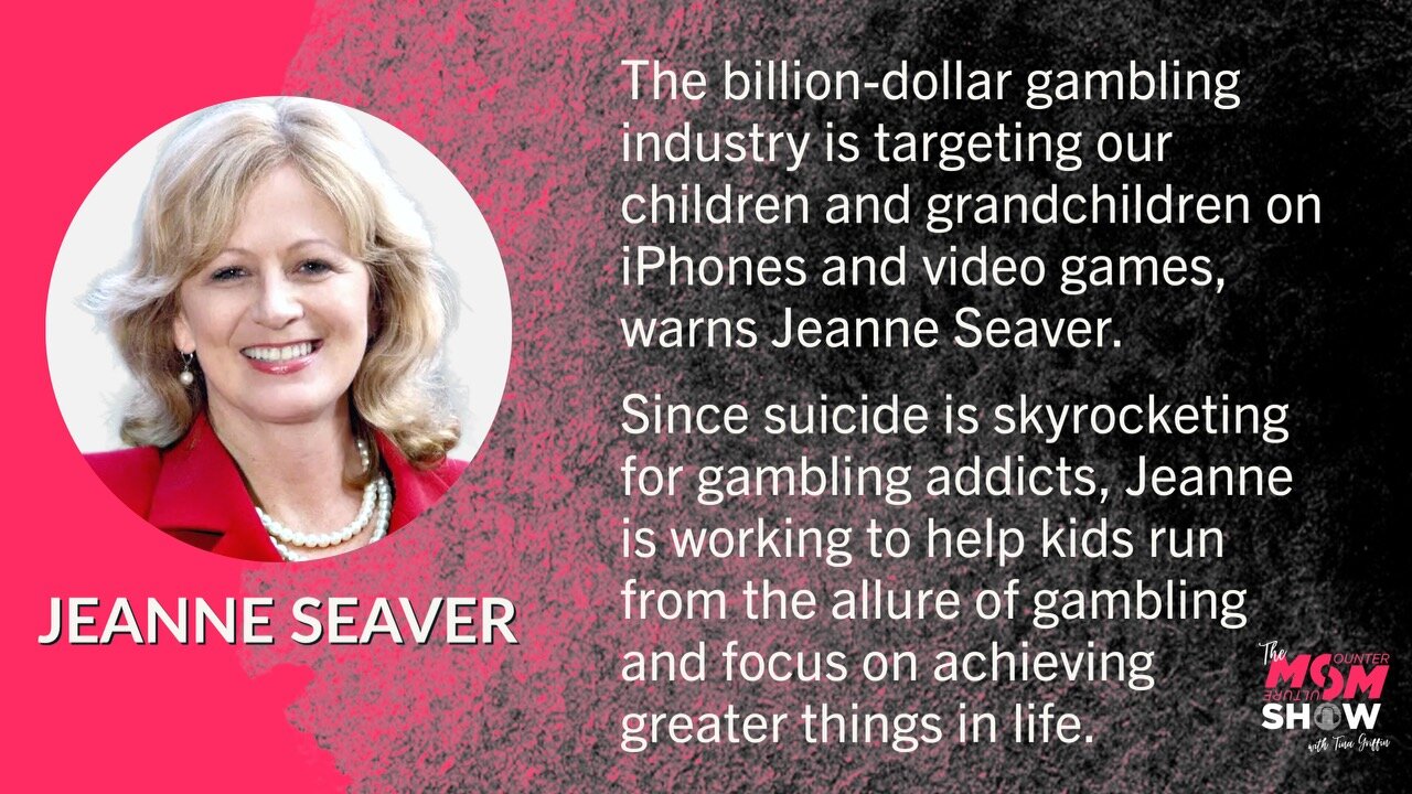 Ep. 466 - Mom Battles Billion-Dollar Gambling Industry Luring Kids Via Video Games - Jeanne Seaver