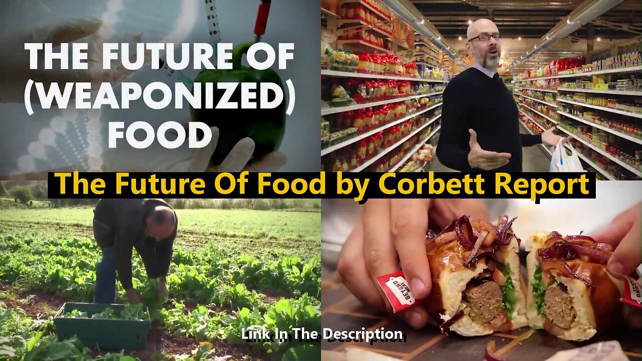 The Future Of Food by Corbett Report