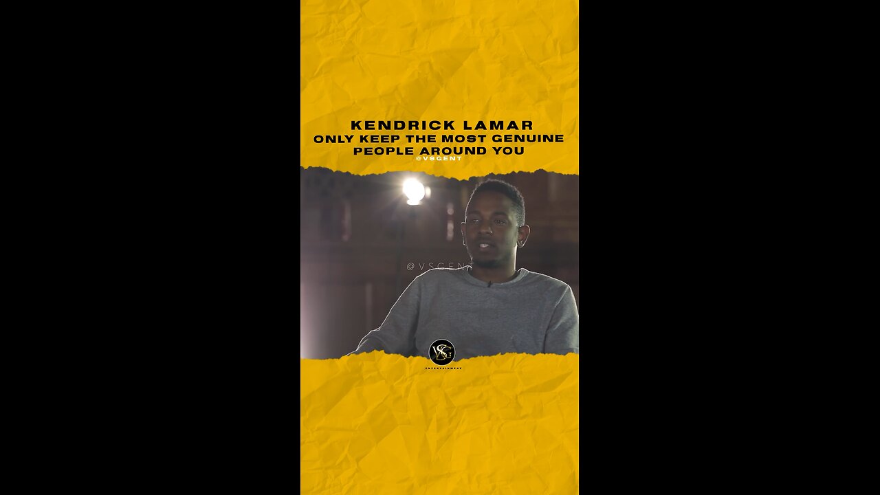 @kendricklamar Only keep the most genuine people around you