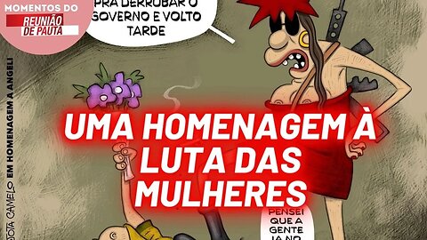 Jota Camelo homenageia Angeli e a luta das mulheres | Momentos Reunião de Pauta