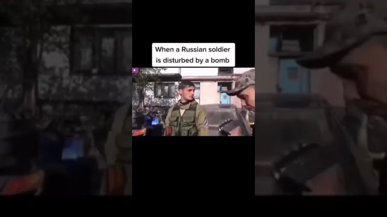 when a Russian soldier is disturbed by a bomb