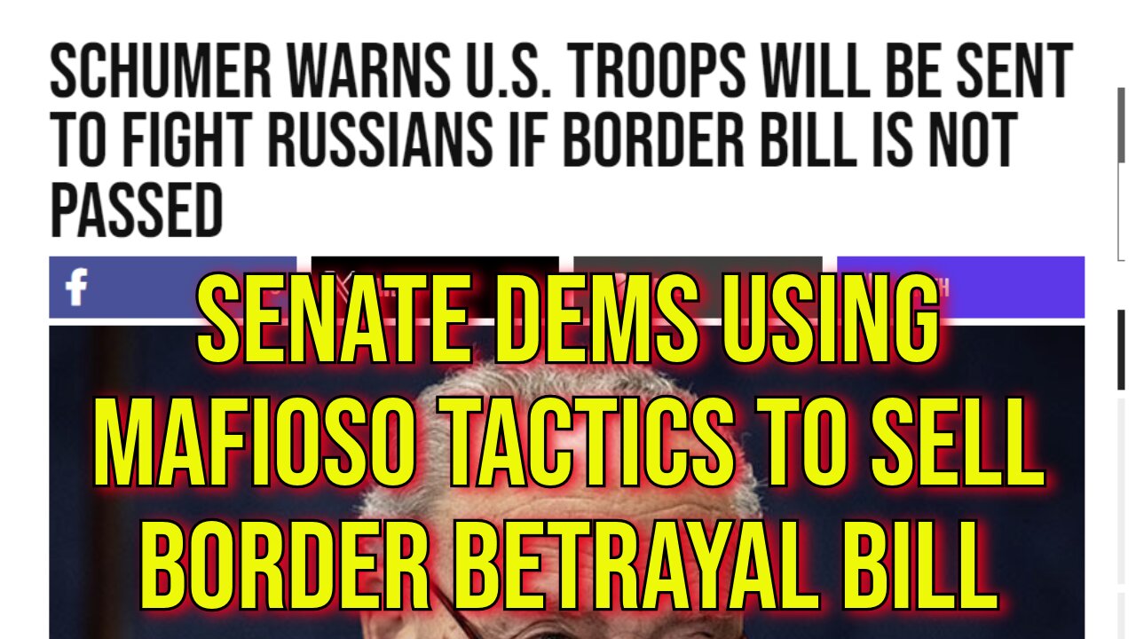 2024 Chaos: Senate Democrats Using Mafioso Tactics To Sell Border Betrayal Bill (And Fund Ukraine)