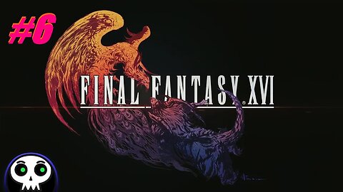 Final Fantasy XVI (#6)