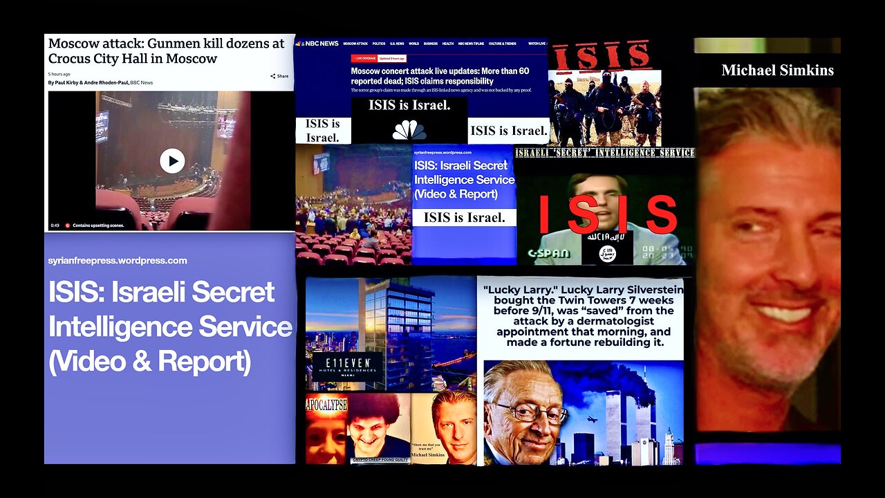 Israel ISIS Attack Russia Moscow Massacre Echoes 911 Lucky Larry Silverstein E11even Micheal Simkins