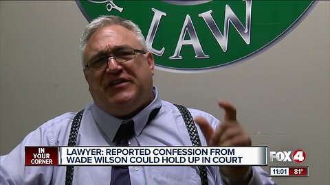 Lawyer: Possible confession from Wade Wilson could hold up in court