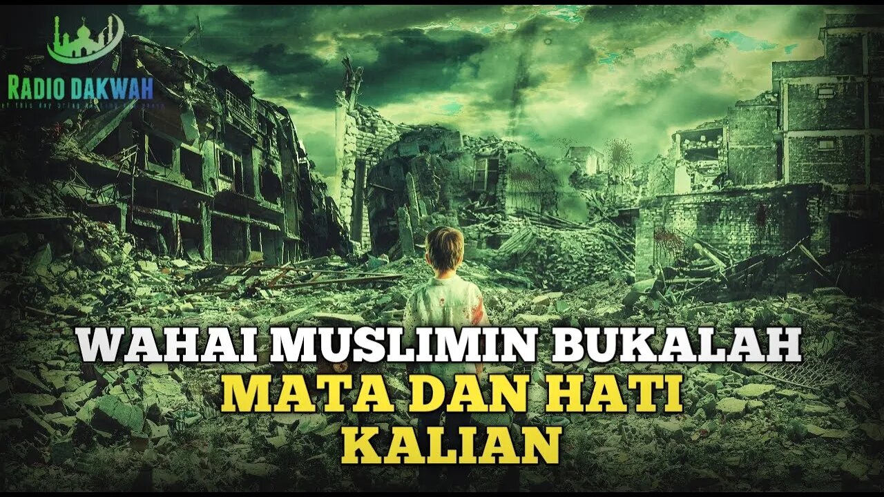 WAHAI MUSLIMIN BUKALAH HATI DAN MATA KALIAN