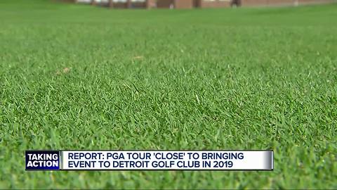 Report: PGA Tour 'close' to bringing tournament to Detroit Golf Club in 2019