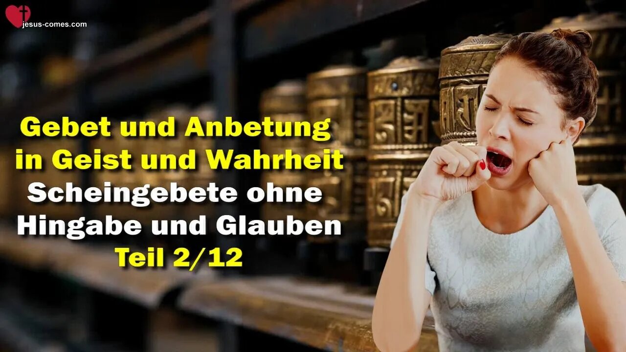 Scheingebete ohne Hingabe und Glauben... Jesus erläutert ❤️ Das Dritte Testament Kapitel 17-2/12