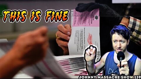 Voter Fraud? What Voter Fraud? 😏 – Johnny Massacre Show 139 [YouTube Backup]