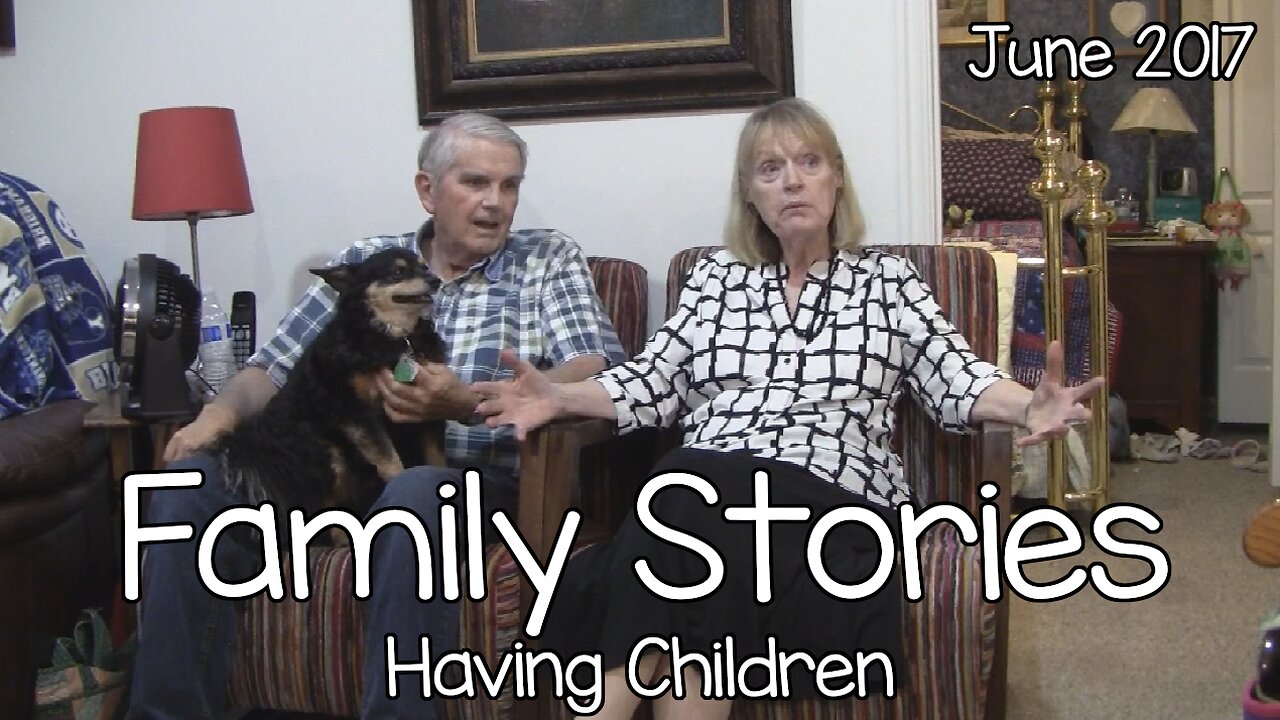 Family Stories 2017 06 25 - Having Children