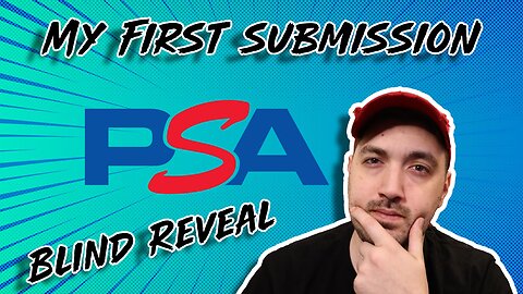 PSA Submission Blind Reveal!