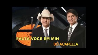 CHITÃOZINHO & XORORÓ /FALTA VOCÊ EM MIN/ ACAPELLA