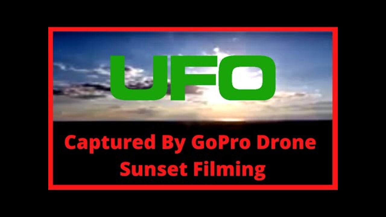 UFO Sighting Captured By GoPro Drone - Sunset Filming