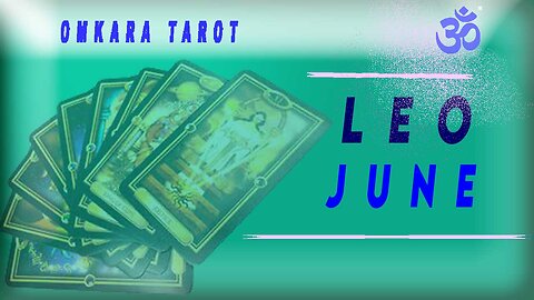 Leo General Tarot - LEAPING !!! HEART FIRST / June 2023 /