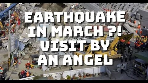 PROPHETIC DREAMS ANGEL SAID EARTHQUAKE in MARCH