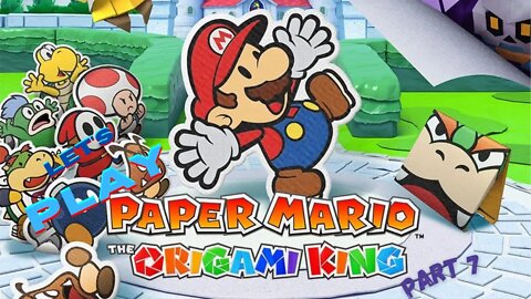 Let's Play - Paper Mario: The Origami King Part 7 | Shogun Studios