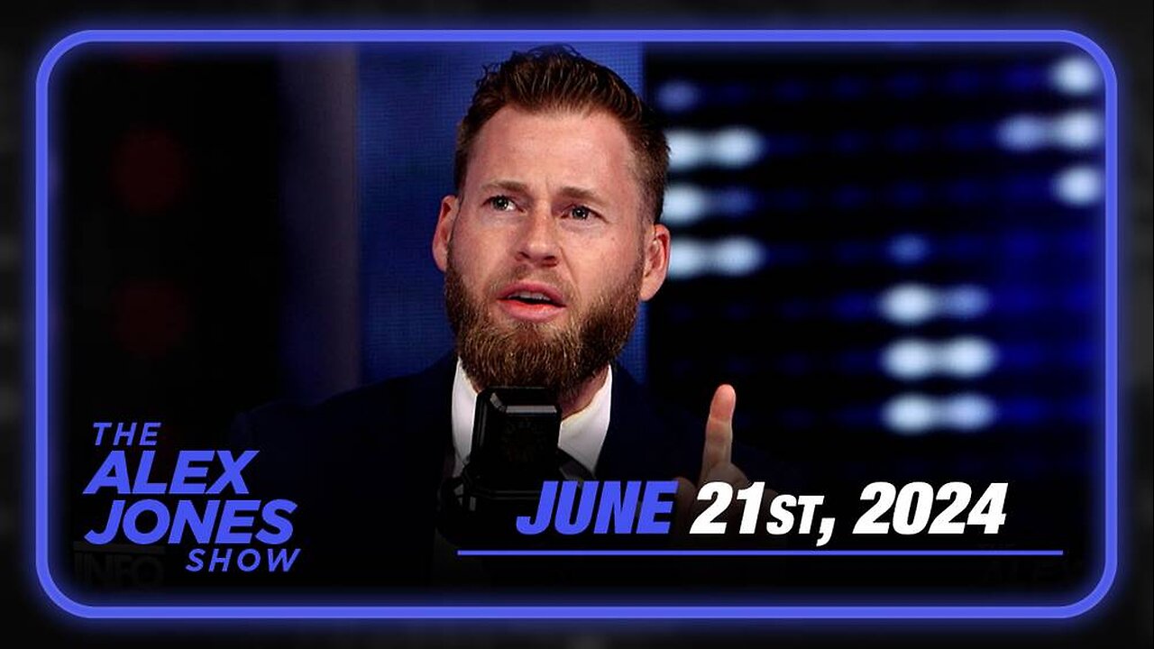 The Alex Jones Show FRIDAY FULL SHOW 6/21/24