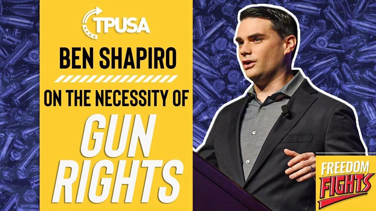 Ben Shapiro | The NECESSITY of Gun Rights