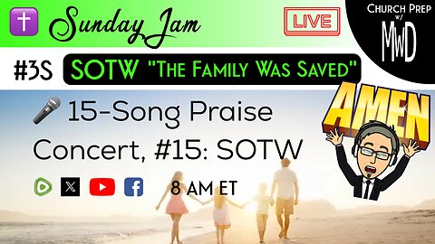 ✝️ #3S 🎤Sunday Jam, ft SOTW: "The Family Was Saved" | Church Prep w/ MWD