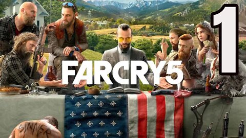 FAR CRY 5 Walkthrough Gameplay Part 1 - INTRO