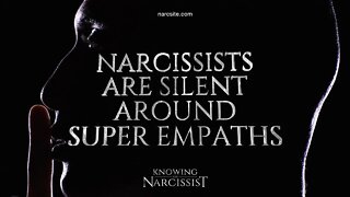 Narcissists Are Silent Around Super Empaths