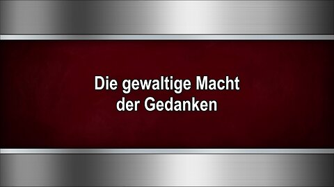 Die gewaltige Macht der Gedanken