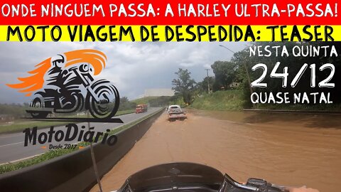 Onde Ninguém Passa a ULTRA-PASSA: MotoViagem de Despedida da Viúva Negra. Início Quinta Feira 24/12