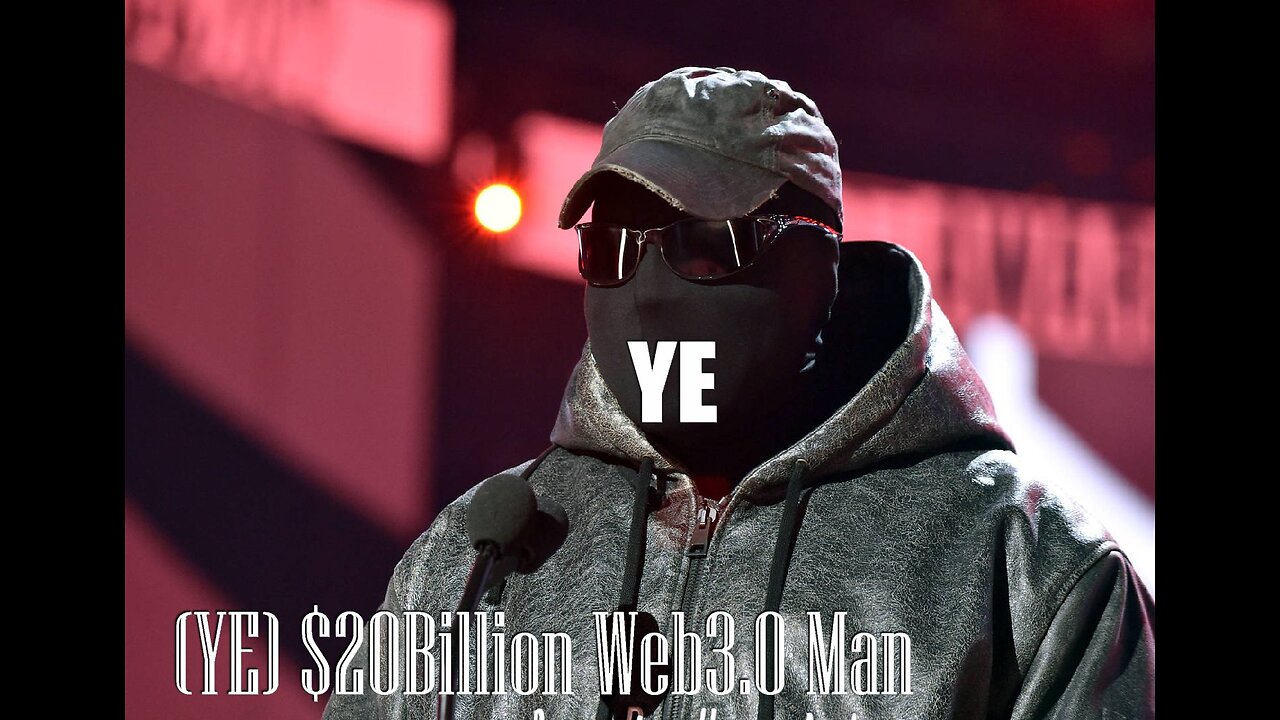 (YE) $20Billion Web3.0 Man