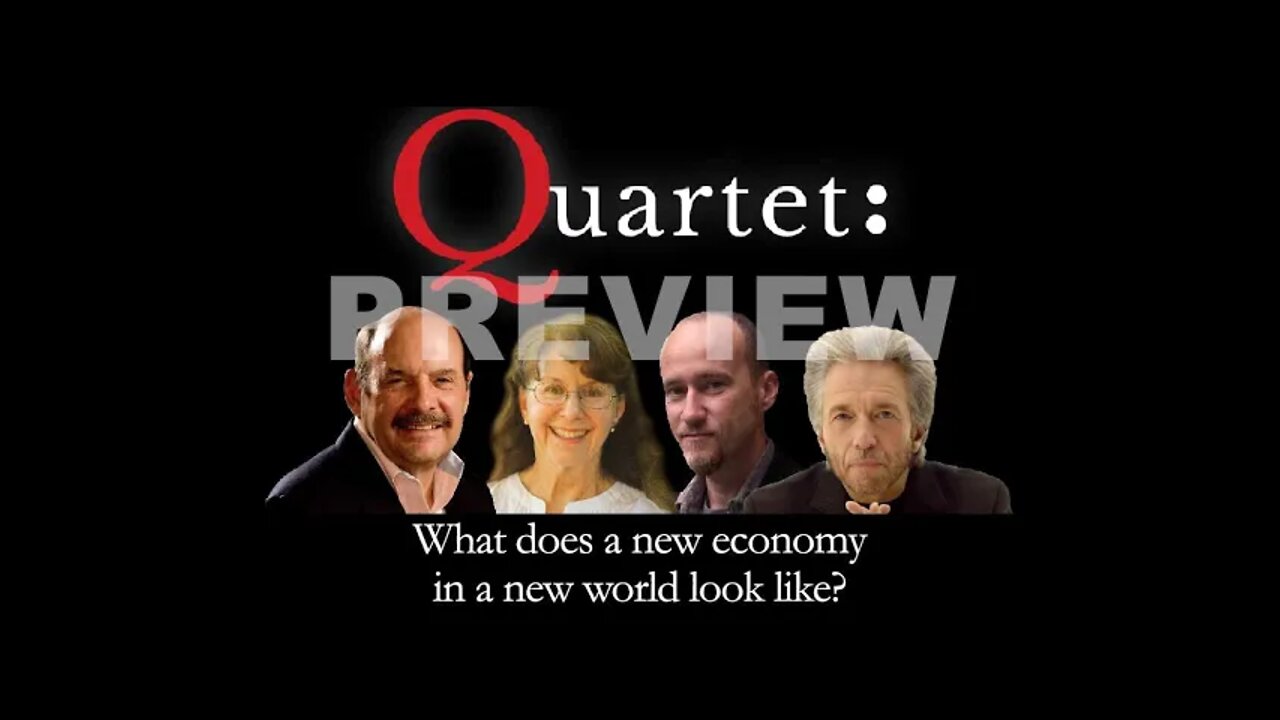 Quartet (Preview) – What does a new economy in a new world look like?