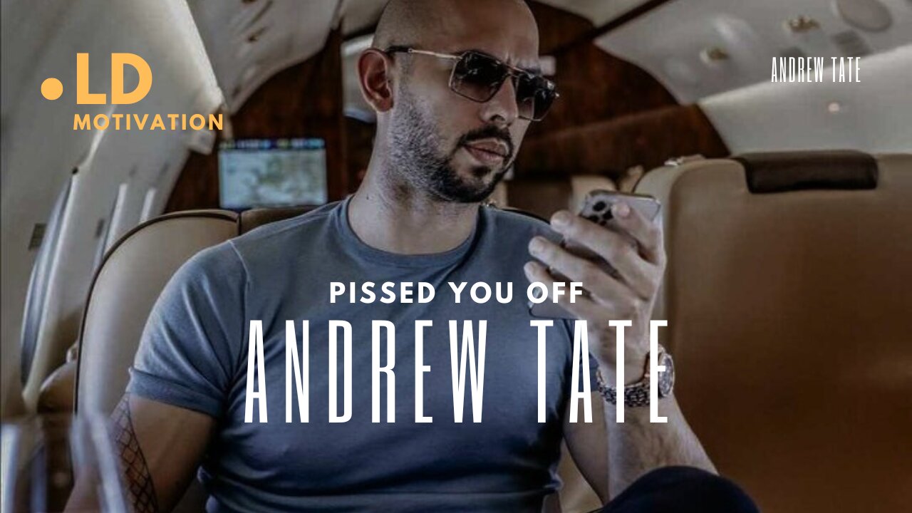 PISSED YOU OFF - ANDREW TATE MOTIVATIONAL SPEECH