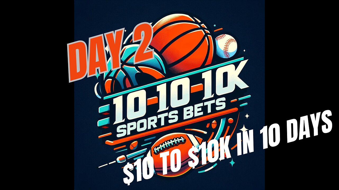 "🚀 Day 2: The $10 to $10K Betting Challenge | Epic Sports Betting Journey Begins!"