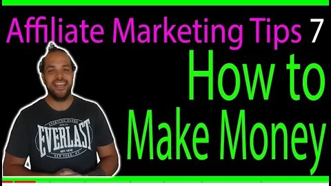 7 Affiliate Marketing Tips: How to Make Money with [Affiliate Marketing]