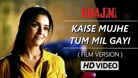 #Kaise Mujhe Tum Mil Gayi Film Version (Full Video) Ghajini HD 1080p