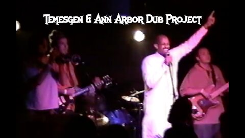 Temesgen & Ann Arbor Dub Project at the Blind Pig circa 2007